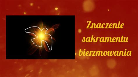 schemat sakramentu bierzmowania i jego znaczenie
