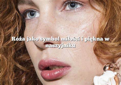 Symbolika czerwonych róż jako wyraz miłości i pasji